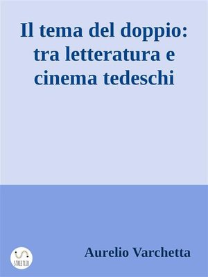 cover image of Il tema del doppio--tra letteratura e cinema tedeschi